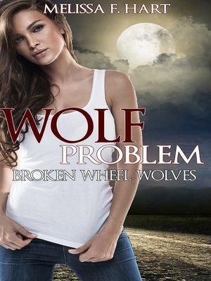cover image of Wolf Problem (Broken Wheel Wolves, Book 1) (Werewolf Romance)